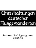 Cover-Bild zum Titel 'Unterhaltungen deutscher Ausgewanderten' von 'Johann Wolfgang von Goethe'