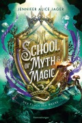 Cover-Bild zum Titel 'School of Myth & Magic, Band 2: Der Fluch der Meere' von 'Jennifer Alice Jager'