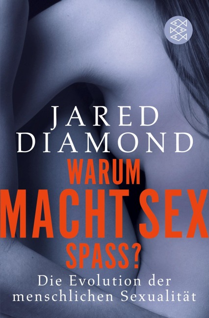 Warum macht Sex Spaß? - Jared Diamond