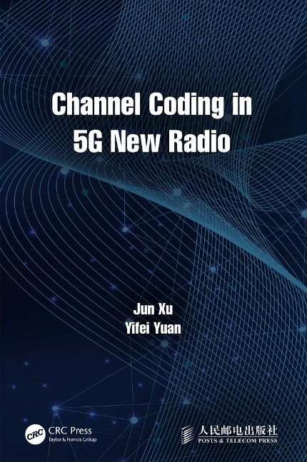 Channel Coding in 5G New Radio - Jun Xu, Yifei Yuan