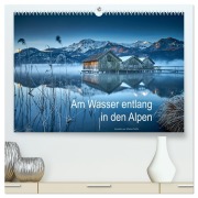 Am Wasser entlang in den Alpen (hochwertiger Premium Wandkalender 2026 DIN A2 quer), Kunstdruck in Hochglanz - Markus Treffer