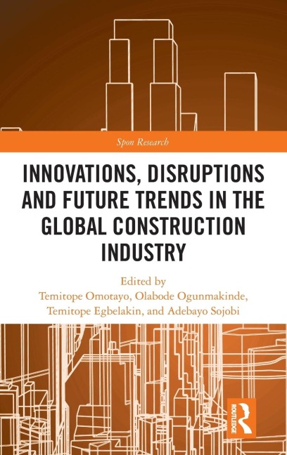 Innovations, Disruptions and Future Trends in the Global Construction Industry - 
