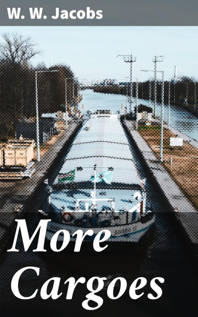 More Cargoes - W. W. Jacobs