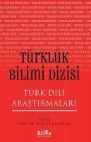 Türklük Bilimi Dizisi - Türk Dili Arastirmalari - Tuncer Gülensoy
