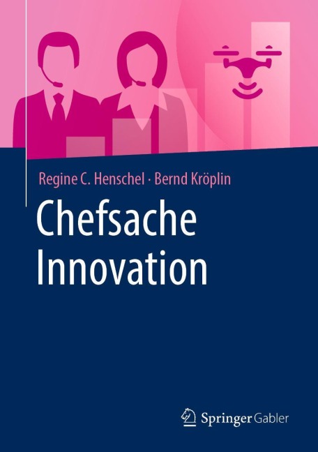 Chefsache Innovation - Bernd Kröplin, Regine C. Henschel