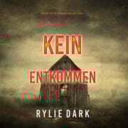 Cover-Bild zum Titel 'Kein Entkommen (Ein Carly See FBI Spannungsthriller ¿ Buch 1)' von 'Rylie Dark'