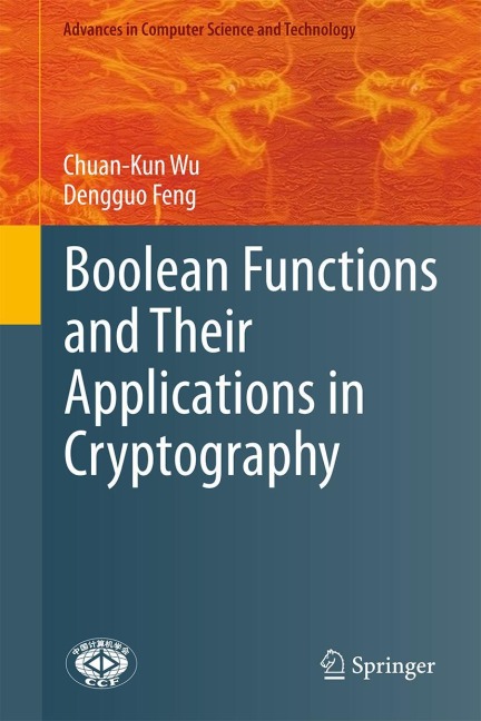 Boolean Functions and Their Applications in Cryptography - Dengguo Feng, Chuan-Kun Wu