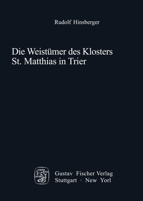 Die Weistümer des Klosters St. Matthias in Trier - Rudolf Hinsberger