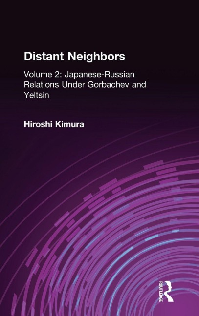 Japanese-Russian Relations Under Gorbachev and Yeltsin - Hiroshi Kimura
