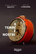 Cover-Bild zum Titel 'Il tempo è nostro' von 'Walter Consonni, Maria Grazia Buletti'