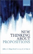 Cover-Bild zum Titel 'New Thinking about Propositions' von 'Jeffrey C. King, Scott Soames, Jeff Speaks'