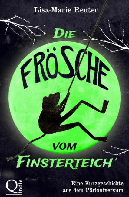 Die Frösche vom Finsterteich - Lisa-Marie Reuter