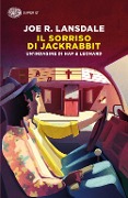 Cover-Bild zum Titel 'Il sorriso di Jackrabbit. Un'indagine di Hap & Leonard' von 'Joe R. Lansdale'