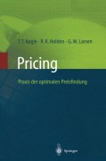 Cover-Bild zum Titel 'Pricing - Praxis der optimalen Preisfindung' von 'Thomas T. Nagle, Georg M. Larsen, Reed K. Holden'