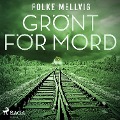 Cover-Bild zum Titel 'Grönt för mord' von 'Folke Mellvig'