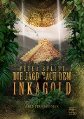 Die Jagd nach dem Inkagold - Peter Splitt