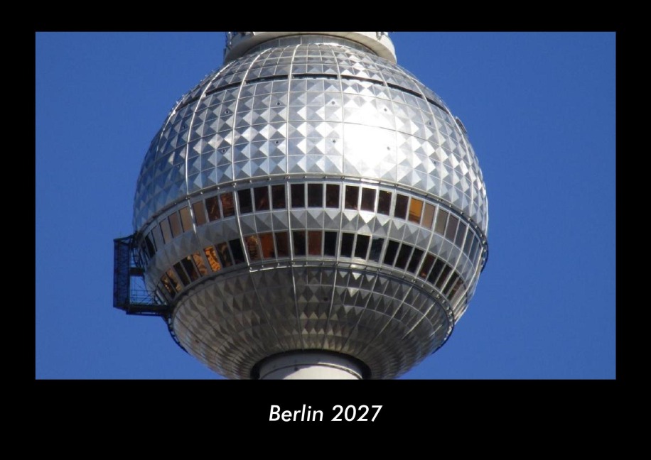 Berlin 2027 Fotokalender DIN A3 - Tobias Becker
