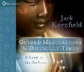 Guided Meditations for Difficult Times: A Lamp in the Darkness - Jack Kornfield