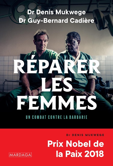 Réparer les femmes - Denis Mukwege, Guy-Bernard Cadière
