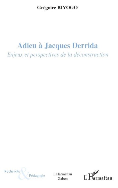 Adieu à Jacques Derrida - Grégoire Biyogo