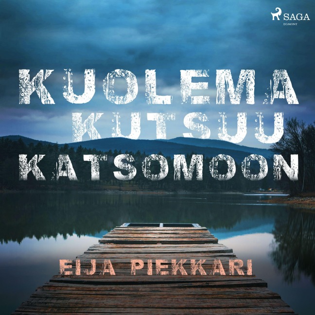 Kuolema kutsuu katsomoon - Eija Piekkari