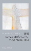 Cover-Bild zum Titel 'Eine kurze Erzählung vom Antichrist' von 'Wladimir S. Solowjew'