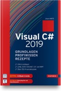 Visual C# 2019 - Grundlagen, Profiwissen und Rezepte - Jürgen Kotz