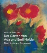 Cover-Bild zum Titel 'Der Garten von Ada und Emil Nolde' von 'Kirsten Jüngling'