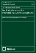 Cover-Bild zum Titel 'Die Stadt als Akteur im internationalen Klimaschutzrecht' von 'Lara-Katharina Burandt-Gröschel'