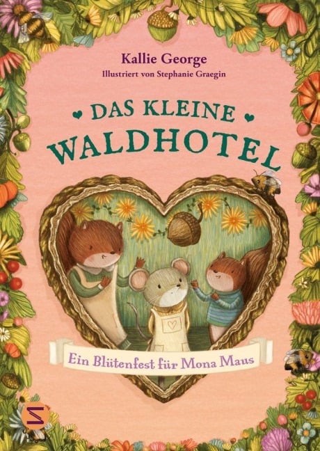 Das kleine Waldhotel. Ein Blütenfest für Mona Maus (Band 3) - Kallie George