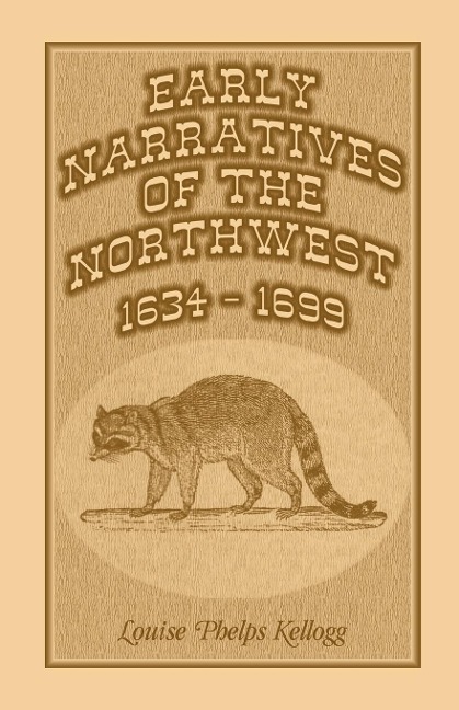 Early Narratives of the Northwest - Louise Phelps Kellogg