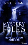 Cover-Bild zum Titel 'Mystery Files - Rufe aus dem Jenseits' von 'R. S. Graham'