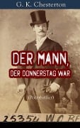 Der Mann, der Donnerstag war (Politthriller) - G. K. Chesterton