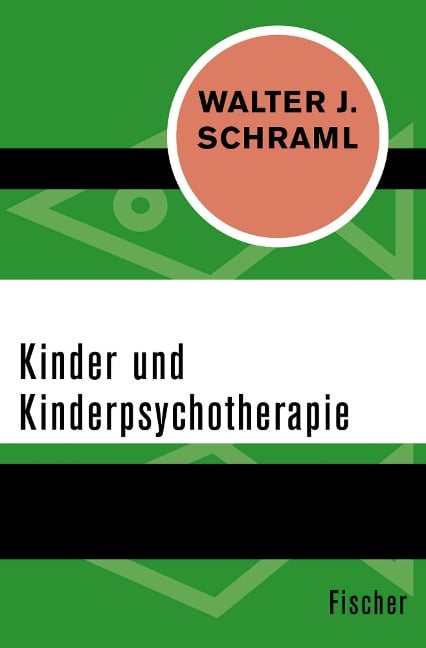 Kinder und Kinderpsychotherapie - Walter J. Schraml