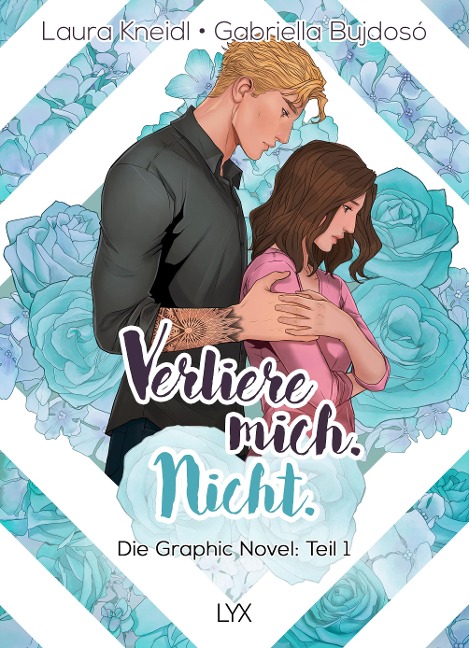 Verliere mich. Nicht.: Die Graphic Novel - Laura Kneidl