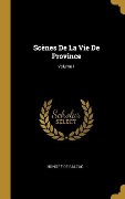 Cover-Bild zum Titel 'Scènes De La Vie De Province; Volume 1' von 'Honoré de Balzac'
