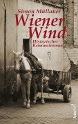 Cover-Bild zum Titel 'Wiener Wind: Historischer Kriminalroman' von 'Simon Müllauer'