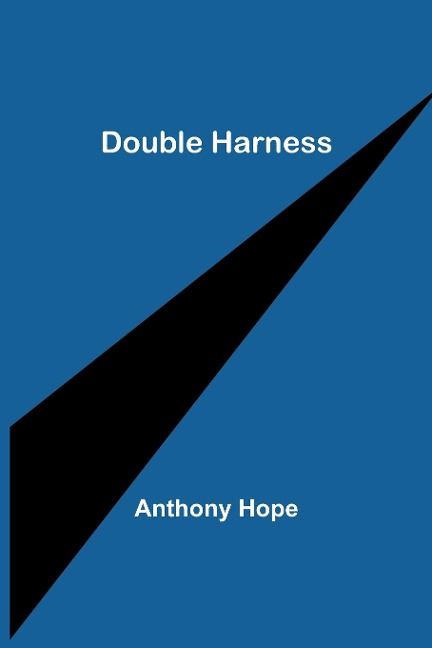 Double Harness - Anthony Hope