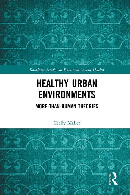 Healthy Urban Environments - Cecily Maller