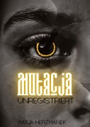 Cover-Bild zum Titel 'Mutacja' von 'Katja Herzmanek'