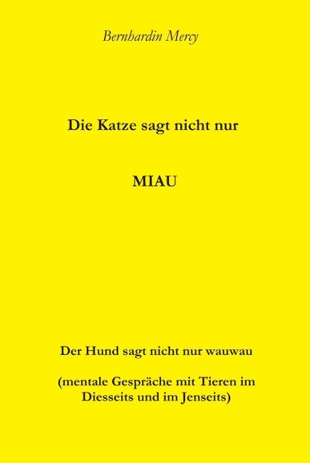 Die Katze macht nicht nur MIAU - Bernhardin Mercy