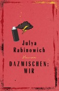 Cover-Bild zum Titel 'Dazwischen: Wir' von 'Julya Rabinowich'