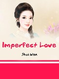 Cover-Bild zum Titel 'Imperfect Love' von 'Shui Wen'