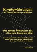 Kryptowährung - Die Zukunft für Nutzer und Macher. - Frank Rutert