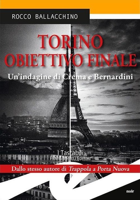 Torino obiettivo finale. Un'indagine di Crema e Bernardini - Rocco Ballacchino