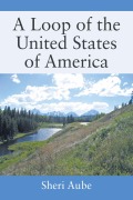 Cover-Bild zum Titel 'A Loop of The United States of America' von 'Sheri Aube'