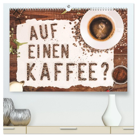 Auf einen Kaffee? (hochwertiger Premium Wandkalender 2025 DIN A2 quer), Kunstdruck in Hochglanz - Kathleen Bergmann