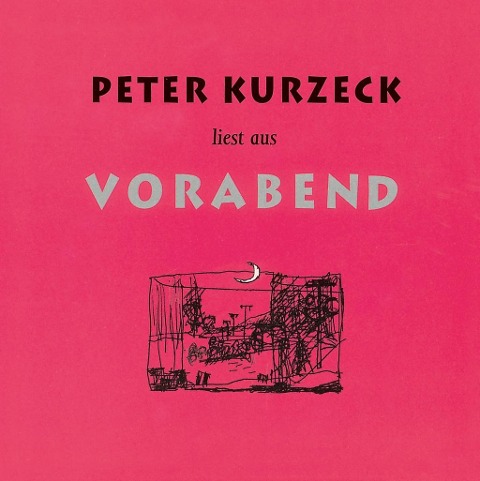 Peter Kurzeck liest aus Vorabend - Peter Kurzeck