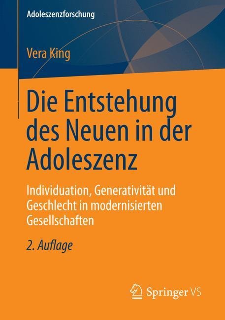 Die Entstehung des Neuen in der Adoleszenz - Vera King