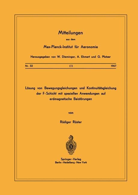 Lösung von Bewegungsgleichungen und Kontinuitätsgleichung der F-Schicht mit speziellen Anwendungen auf erdmagnetische Baistörungen - R. Rüster